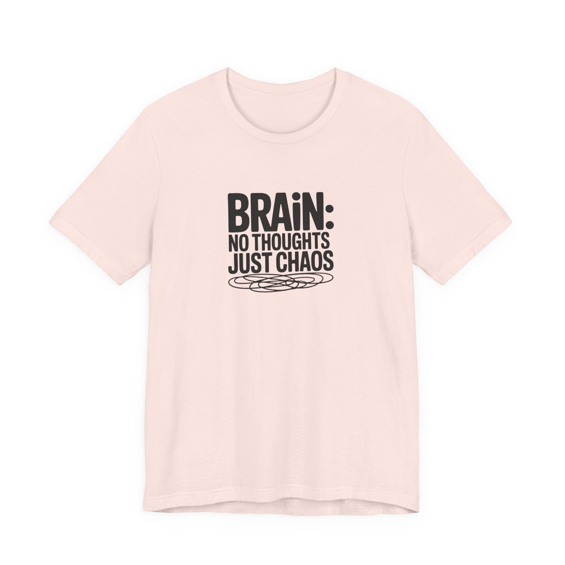 T-Shirt BRAIN: NO THOUGHTS JUST CHAOS Shirt – Funny ADHD Graphic Tee