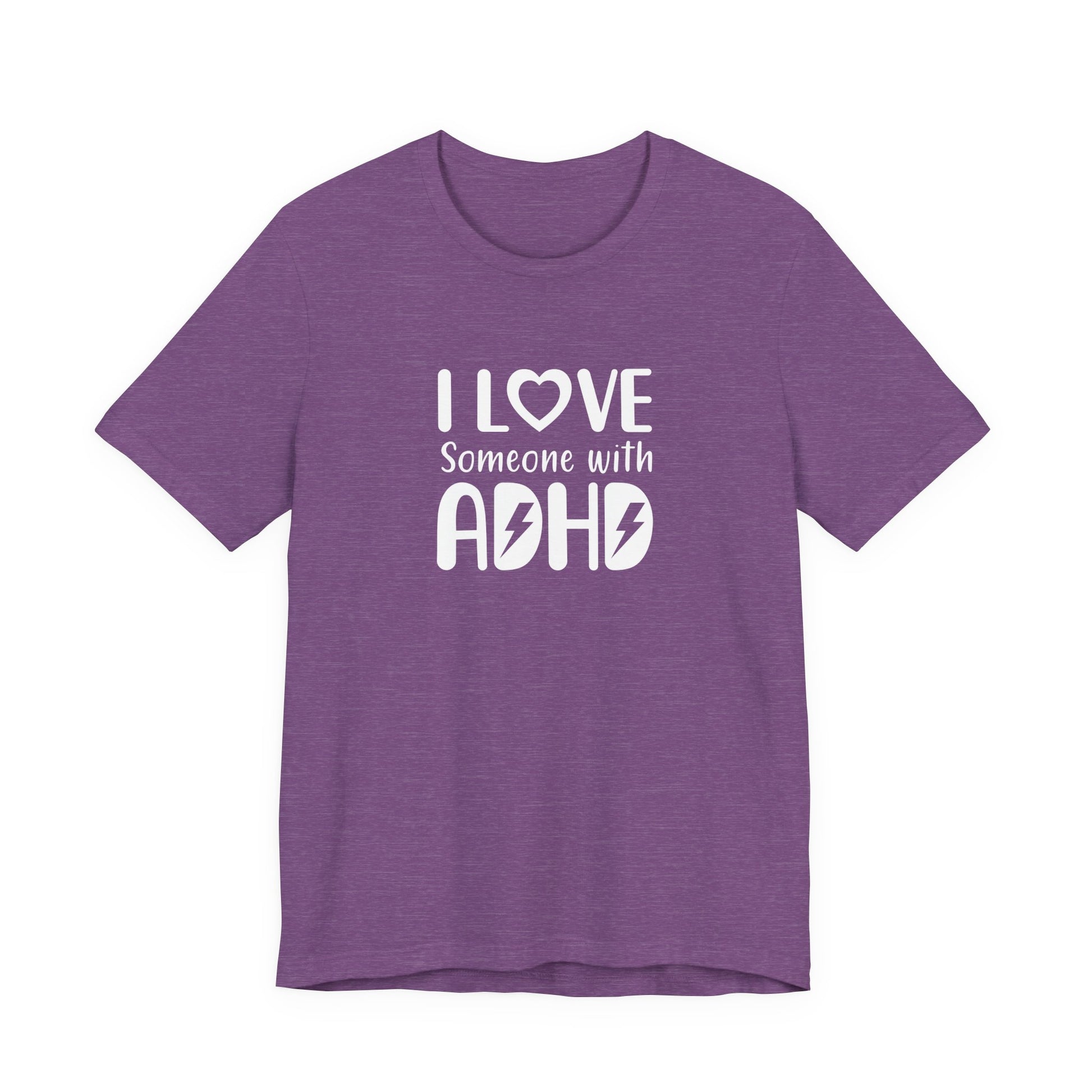 T-Shirt I LOVE Someone with ADHD – Supportive ADHD T Shirt