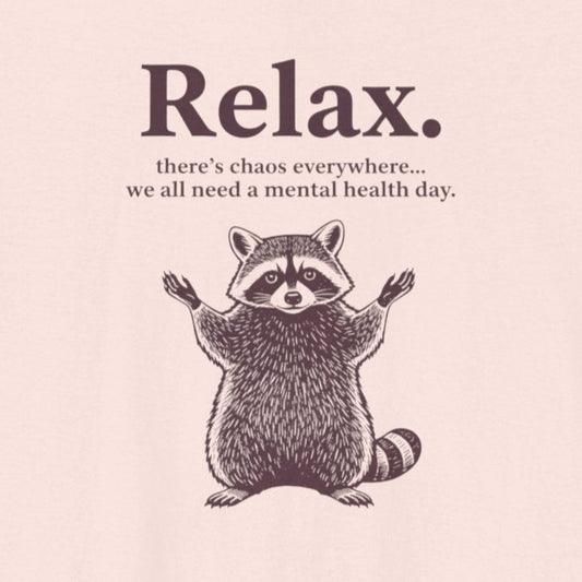 T-Shirt Relax There’s Chaos Everywhere T-Shirt – Vintage Raccoon Humor Tee