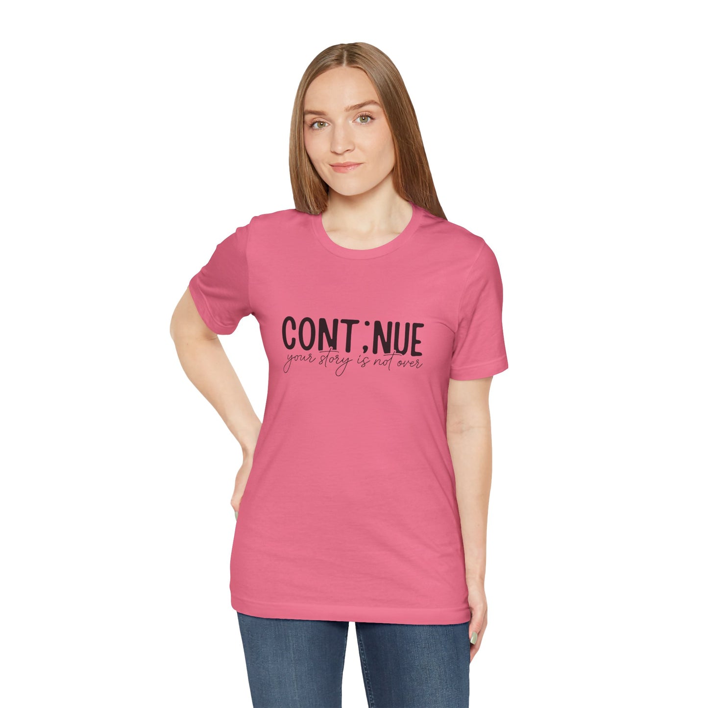 Charity-Pink Continue, Your Story Is Not Over – Suicide Prevention T Shirt