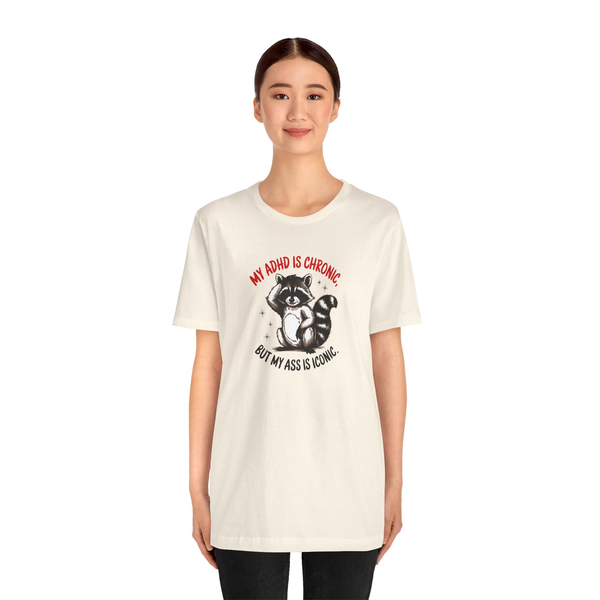 T-Shirt MY ADHD IS CHRONIC BUT MY ASS IS ICONIC – Funny ADHD T-shirt
