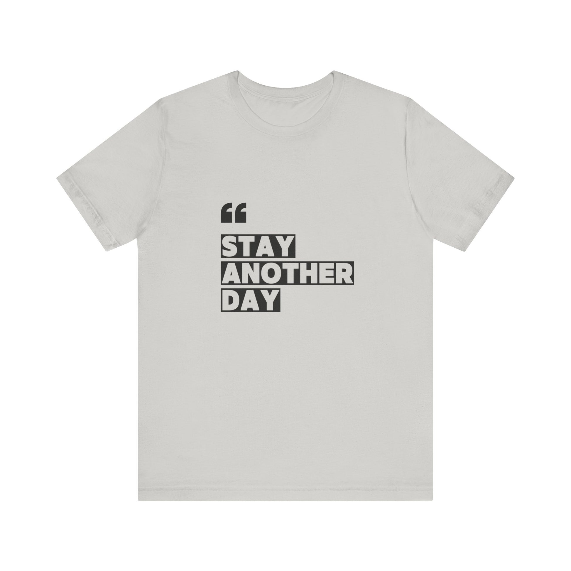 Stay Another Day – Silver Stay Another Day T Shirt for Suicide Prevention