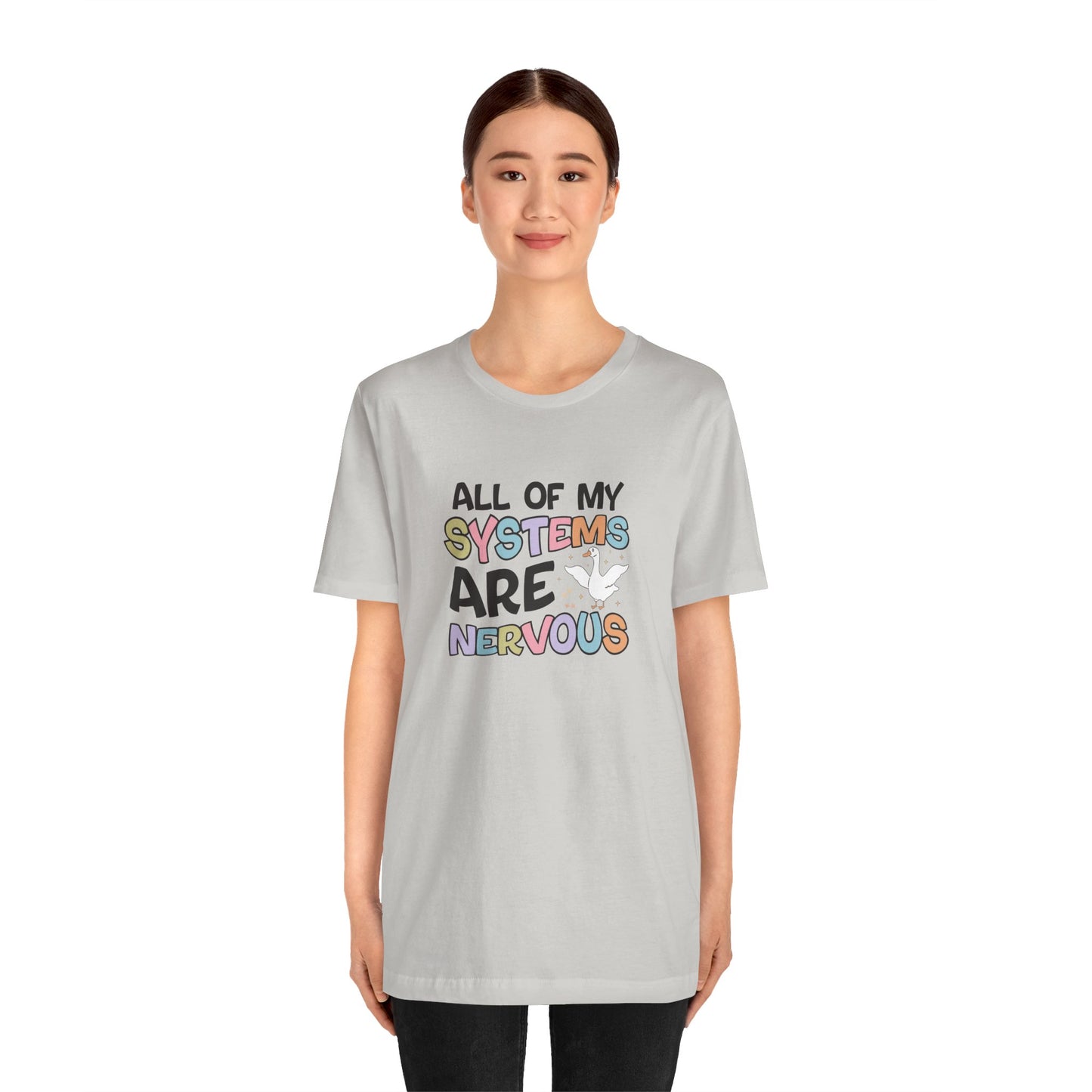 T-Shirt All of My Systems Are Nervous T-Shirt – Pastel Goose Humor Tee