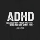 T-Shirt ADHD Because Why Finish One Task Shirt – Funny Distressed Graphic Tee