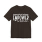 Motivational Shirts – Empowered Women Empower Women Tee