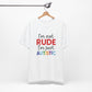 "I'm Not RUDE I'm Just AUTISTIC" Bold Statement Autism Shirt