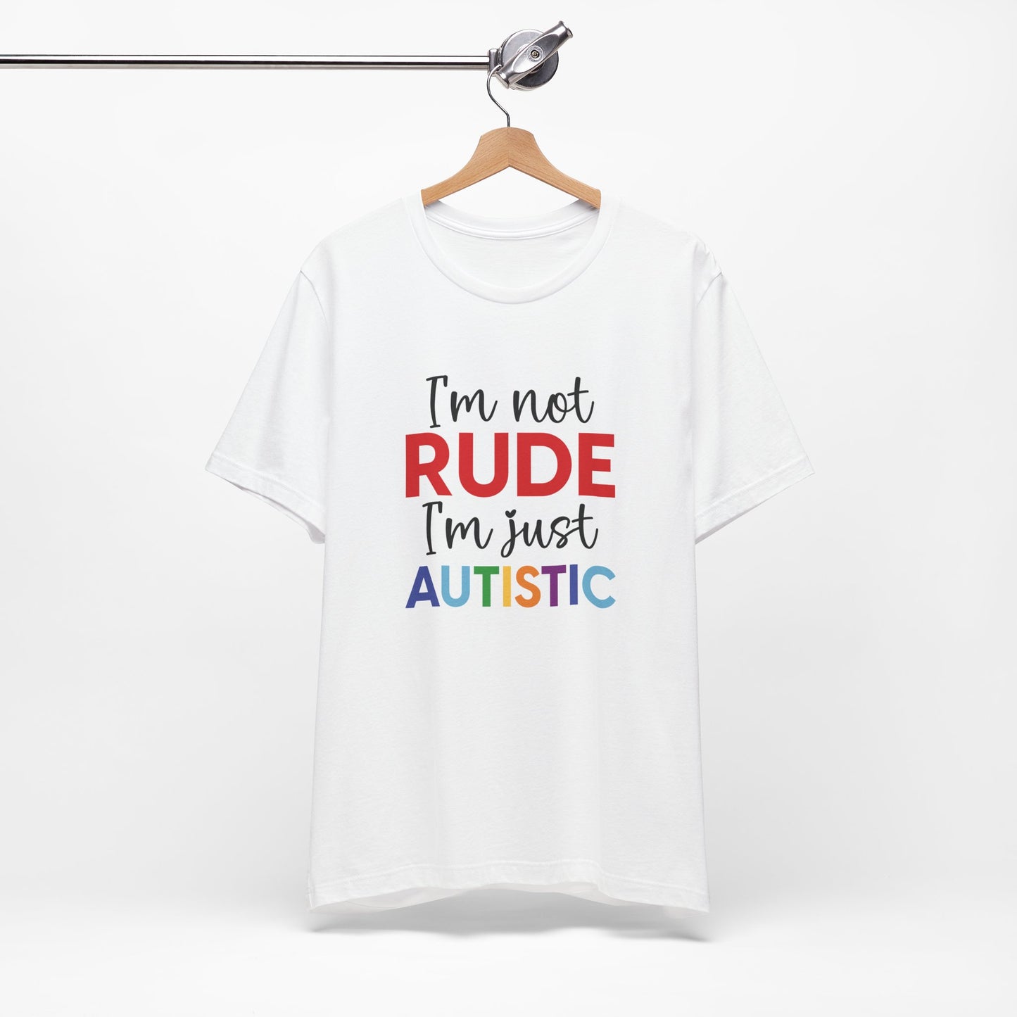 "I'm Not RUDE I'm Just AUTISTIC" Bold Statement Autism Shirt