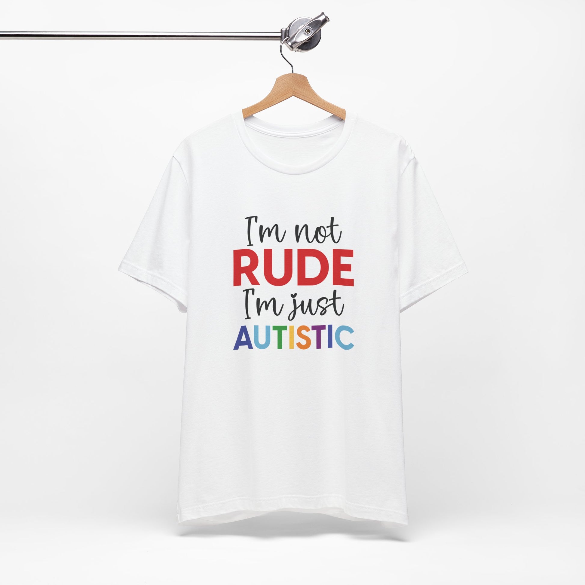 "I'm Not RUDE I'm Just AUTISTIC" Bold Statement Autism Shirt