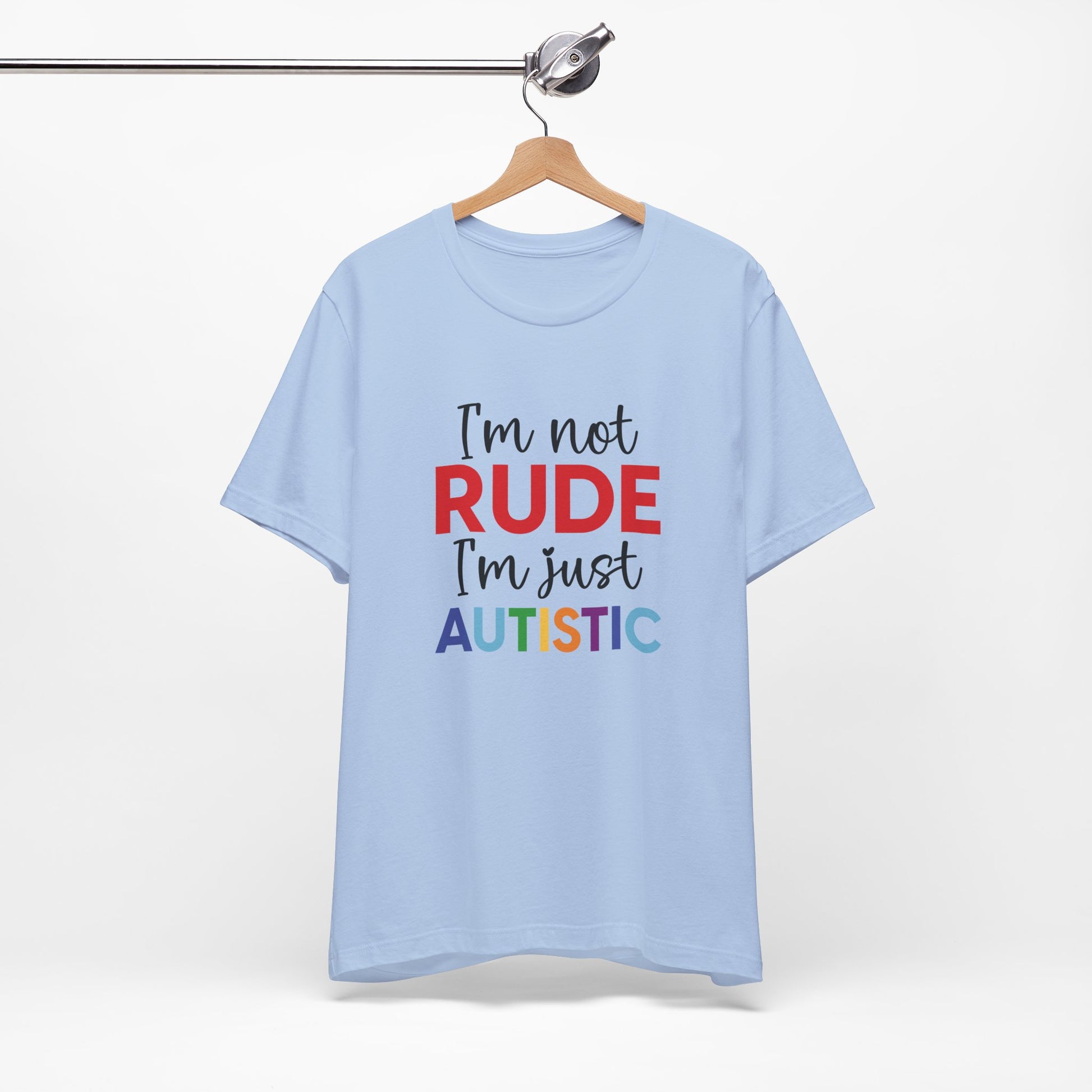 "I'm Not RUDE I'm Just AUTISTIC" Bold Statement Autism Shirt