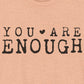 You Are Enough – Heather Peach Suicide Awareness Shirts for Women