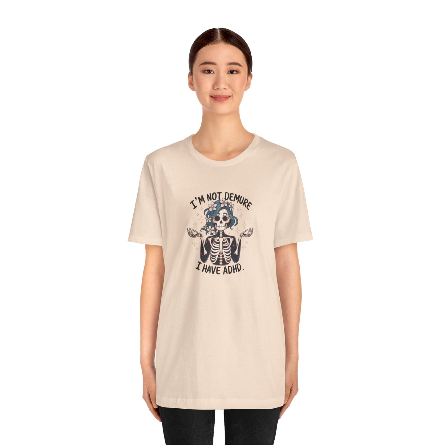 T-Shirt I’M NOT DEMURE T-Shirt – Cute ADHD T-Shirt with Skeleton Art