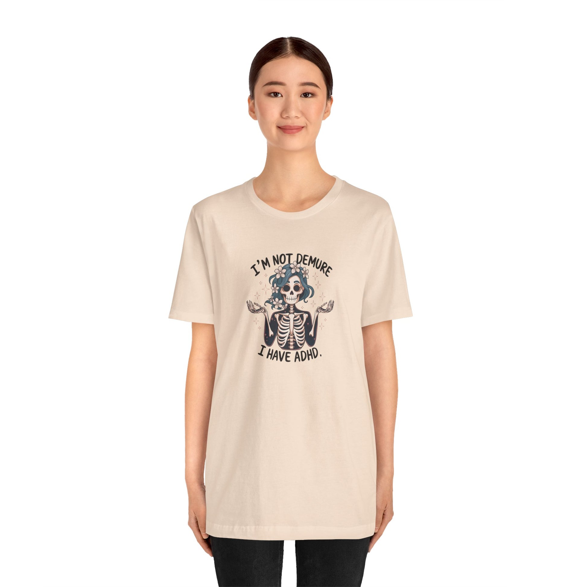 T-Shirt I’M NOT DEMURE T-Shirt – Cute ADHD T-Shirt with Skeleton Art