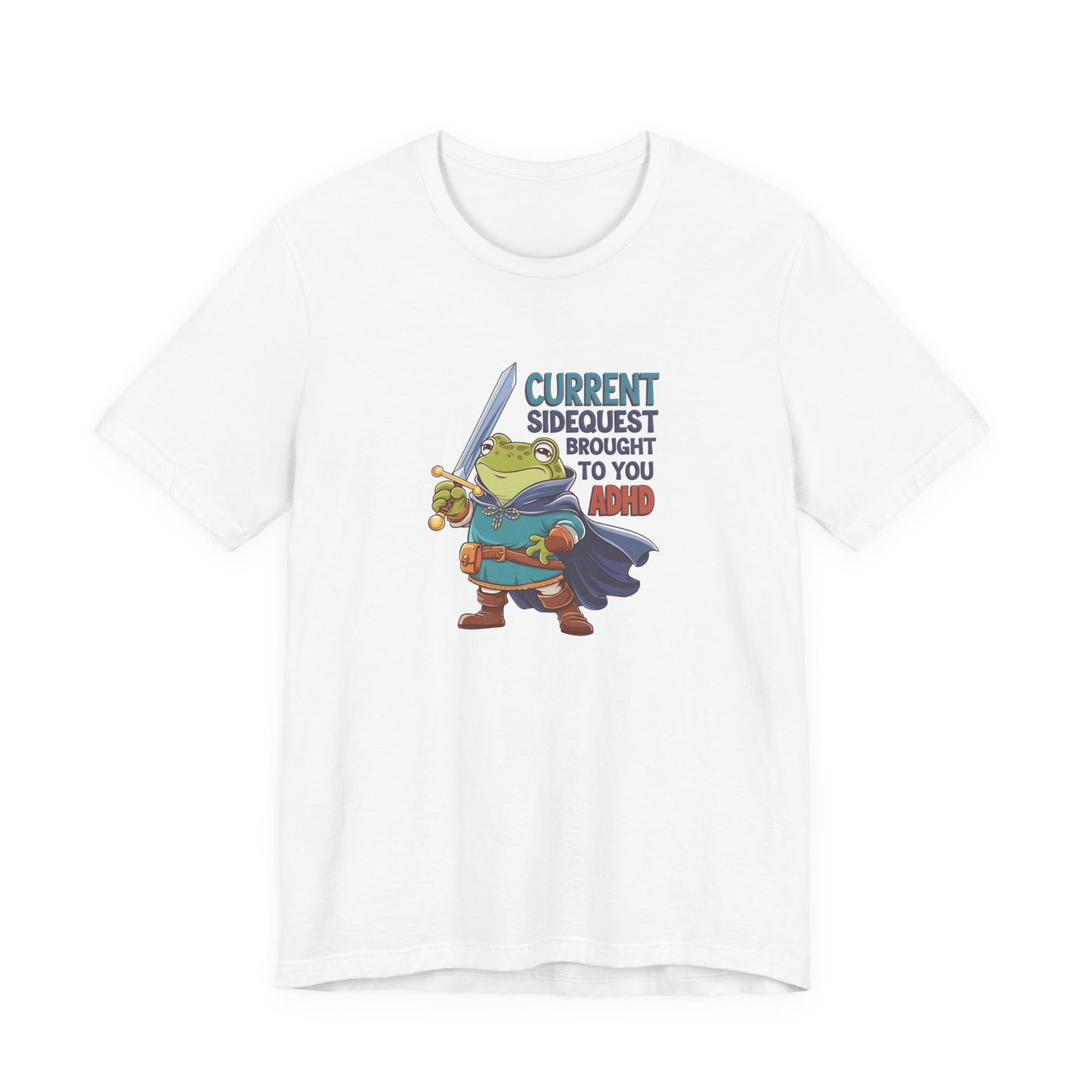 T-Shirt CURRENT SIDEQUEST BROUGHT TO YOU BY ADHD - ADHD T Shirt Funny