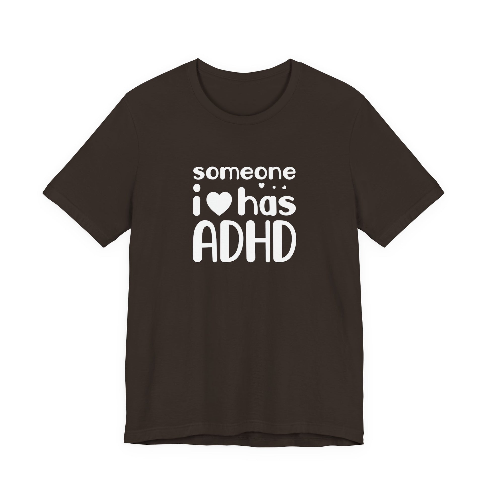T-Shirt someone i❤️has ADHD – Supportive ADHD T Shirt for Women