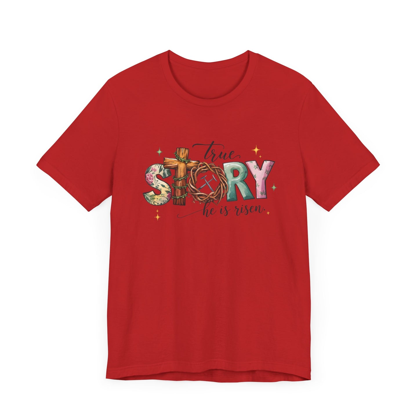 Inspirational Shirts – True Story, He Is Risen Easter Tee