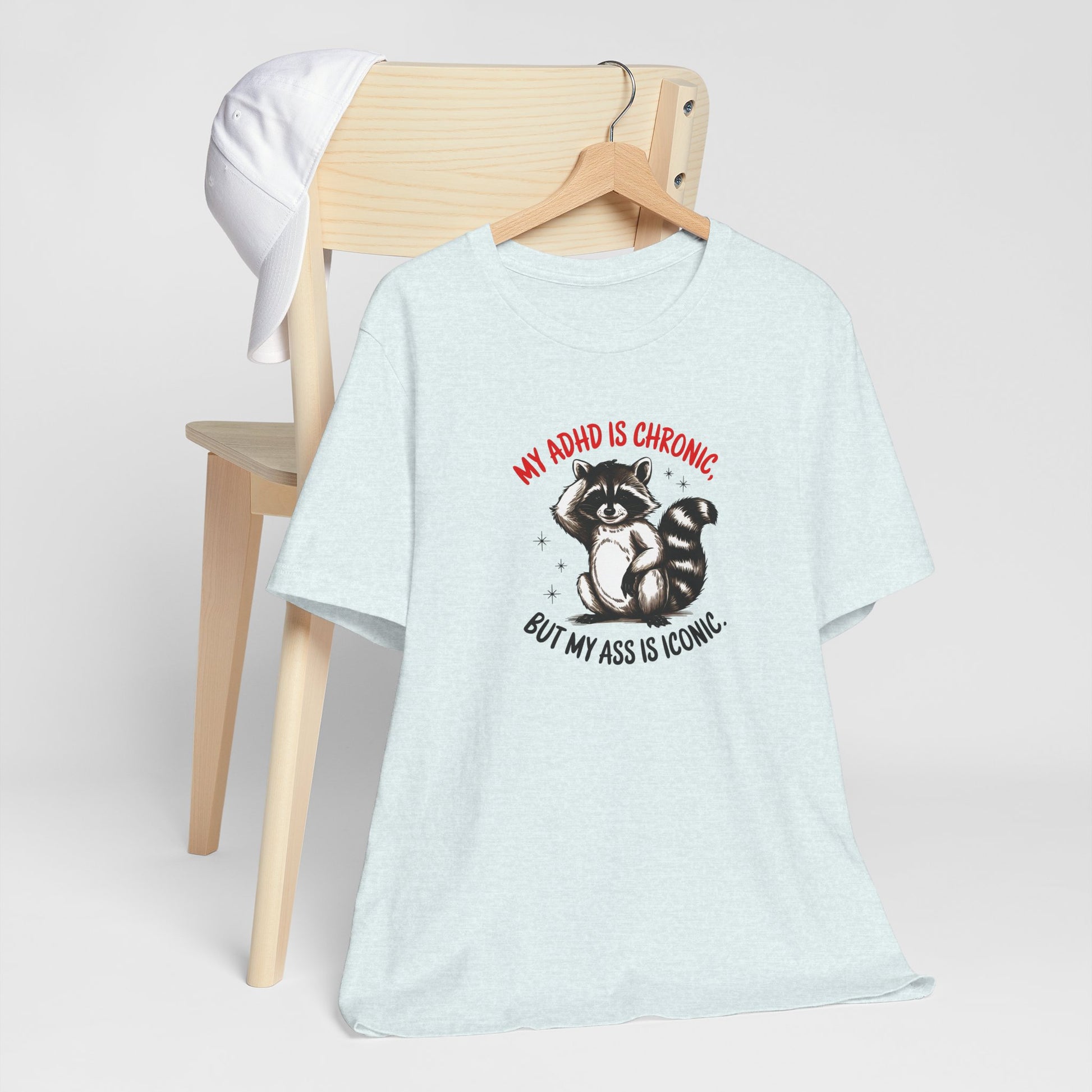 T-Shirt MY ADHD IS CHRONIC BUT MY ASS IS ICONIC – Funny ADHD T-shirt