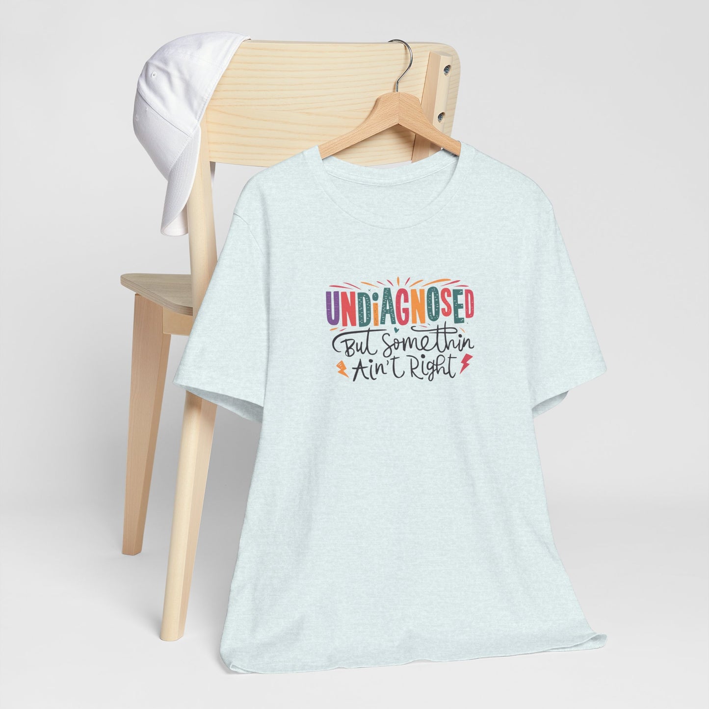 T-Shirt UNDIAGNOSED But Somethin Ain’t Right – Funny ADHD T-Shirt