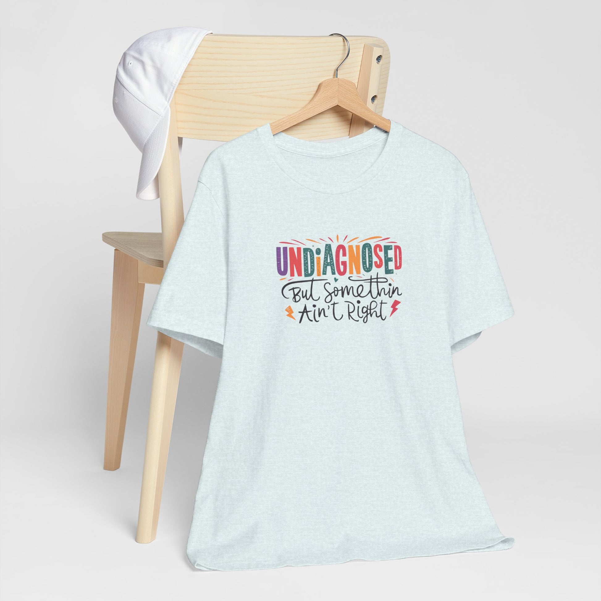 T-Shirt UNDIAGNOSED But Somethin Ain’t Right – Funny ADHD T-Shirt