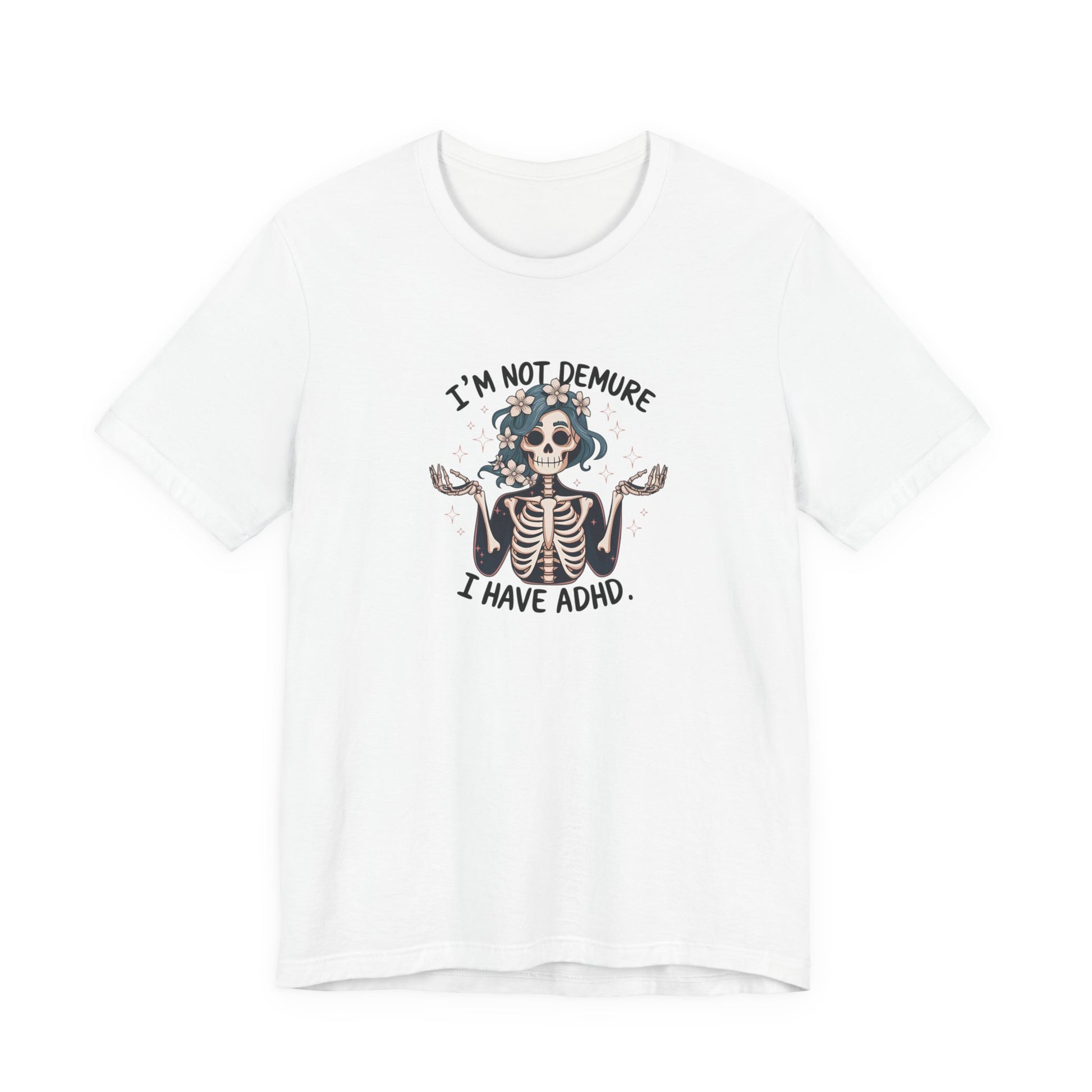 T-Shirt I’M NOT DEMURE T-Shirt – Cute ADHD T-Shirt with Skeleton Art