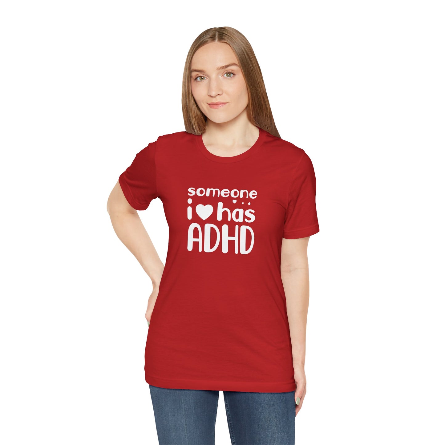 T-Shirt someone i❤️has ADHD – Supportive ADHD T Shirt for Women