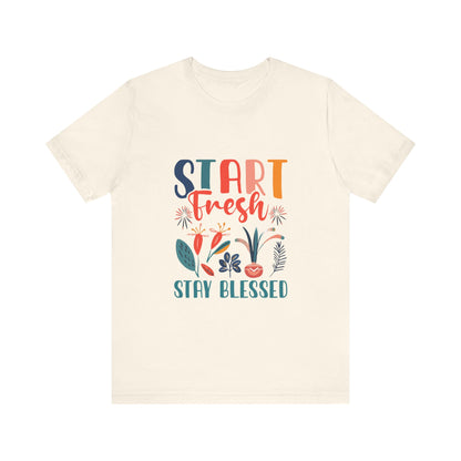 T-Shirt Motivational Shirts – Start Fresh, Stay Blessed Tee