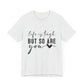 Life is Tough, But So Are You – Empowering Message Shirt