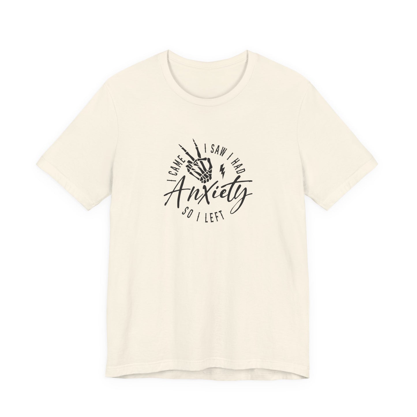 T-Shirt I CAME I SAW I HAD Anxiety Shirt – Funny Mental Health Tee