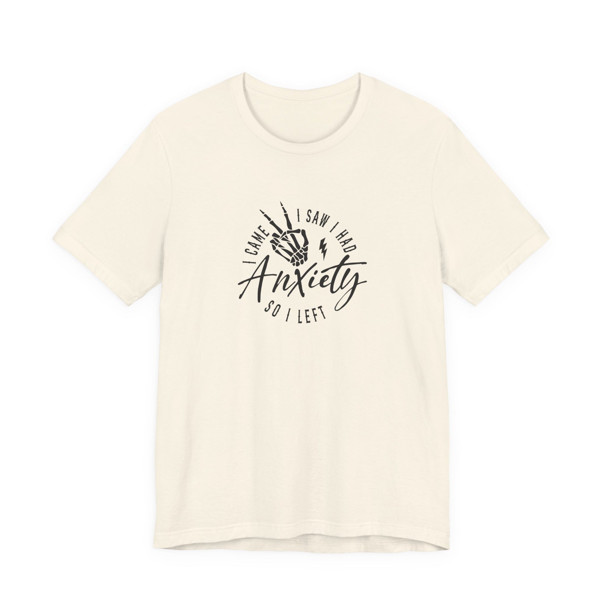 T-Shirt I CAME I SAW I HAD Anxiety Shirt – Funny Mental Health Tee