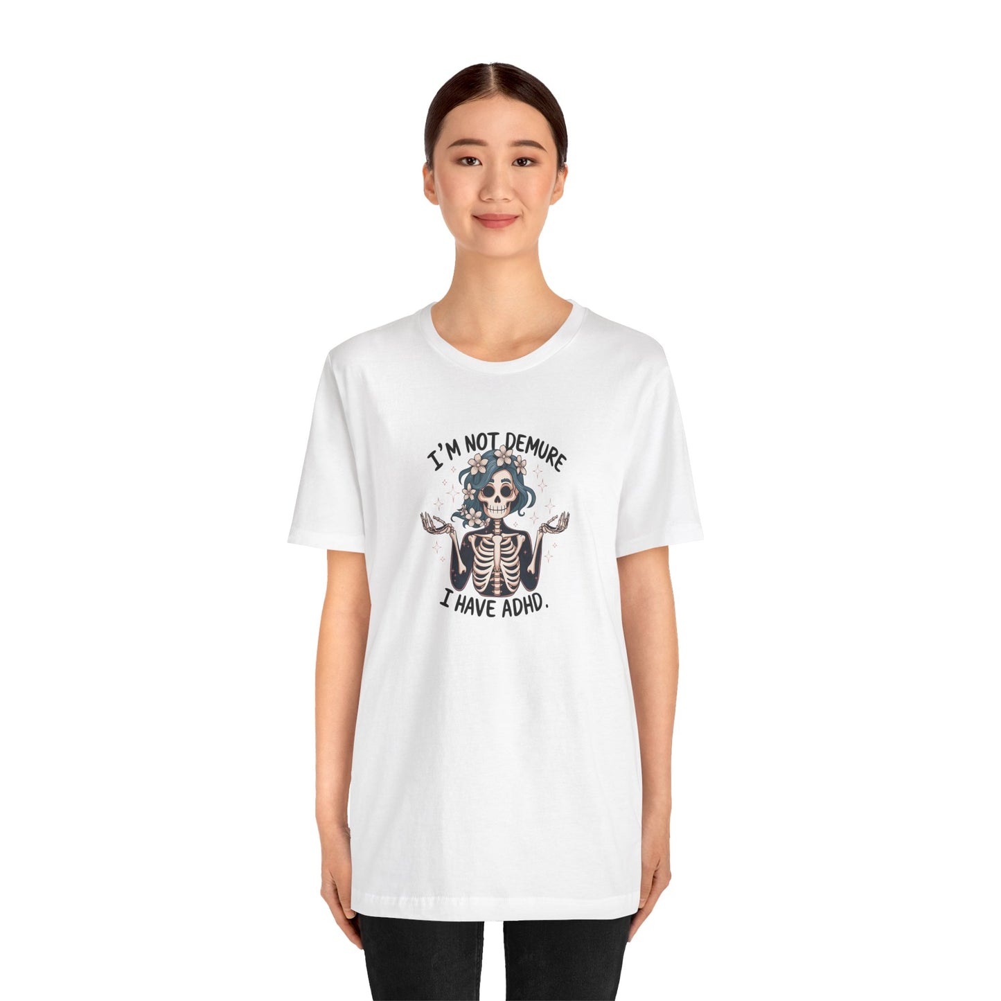T-Shirt I’M NOT DEMURE T-Shirt – Cute ADHD T-Shirt with Skeleton Art