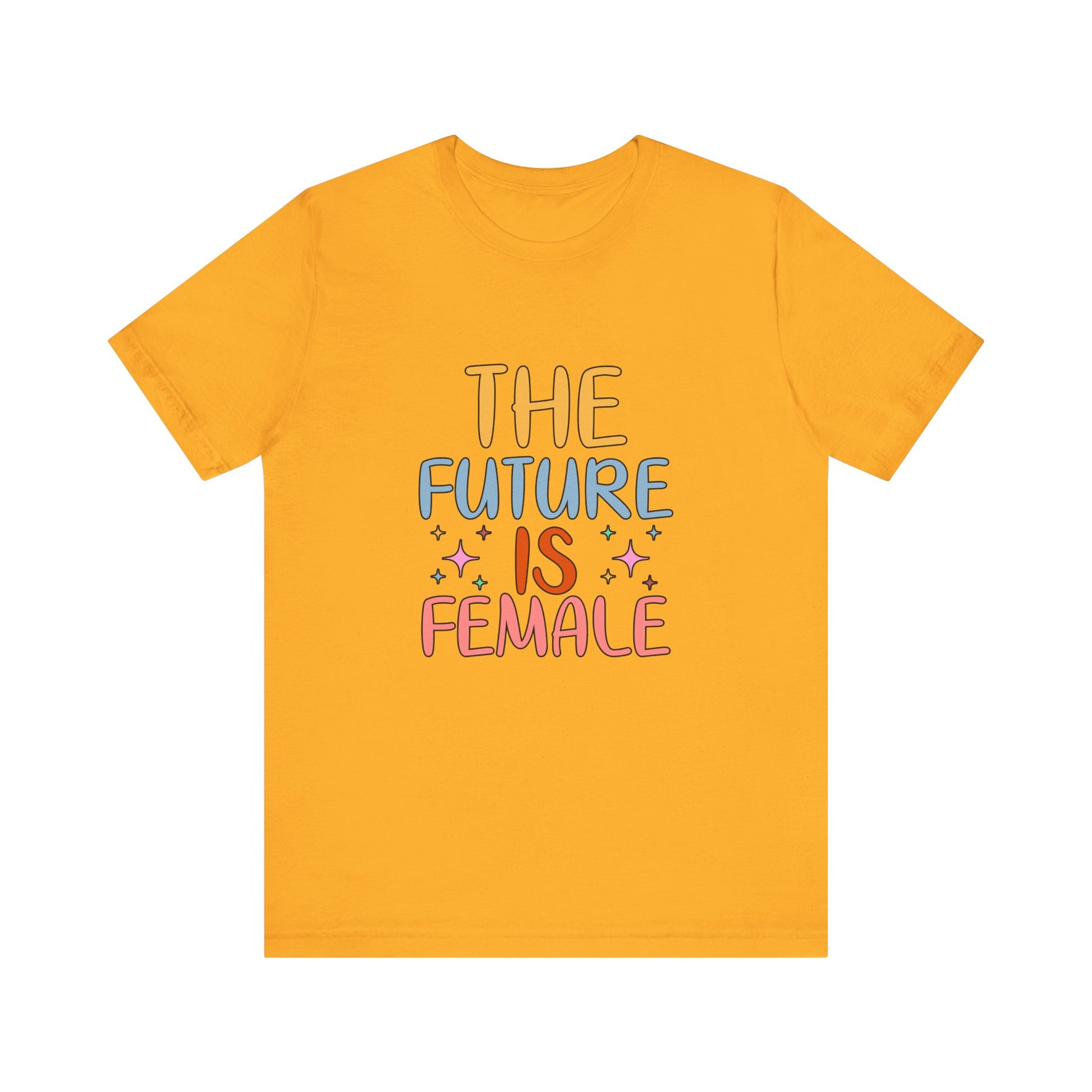 Gold Women’s Empowerment T-Shirt – The Future Is Female Tee
