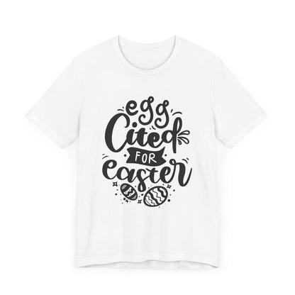 T-Shirt Egg-cited for Easter Shirt – Funny Easter T-Shirt for Women