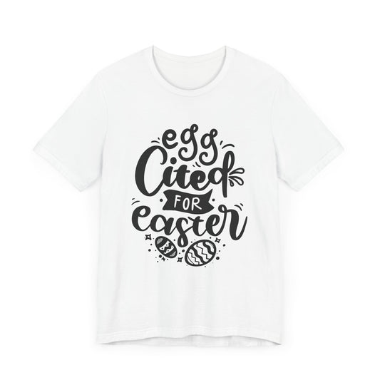 T-Shirt Egg-cited for Easter Shirt – Funny Easter T-Shirt for Women