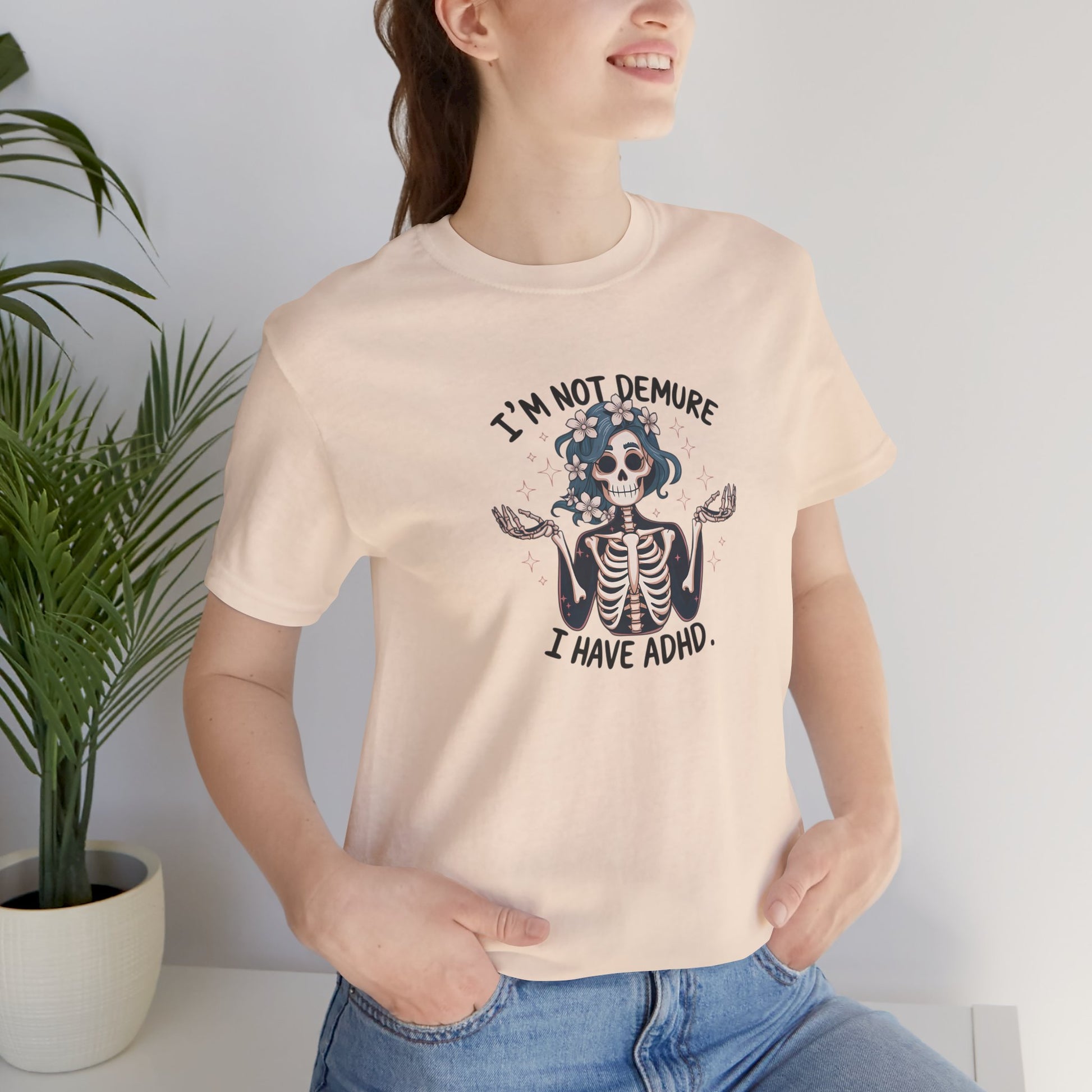 T-Shirt I’M NOT DEMURE T-Shirt – Cute ADHD T-Shirt with Skeleton Art