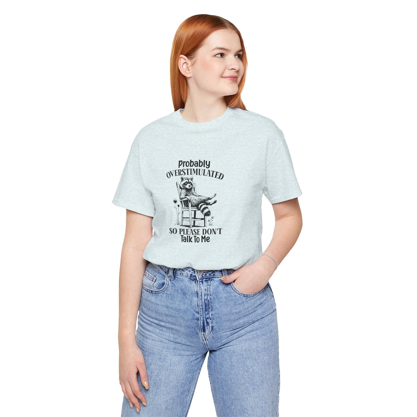 T-Shirt probably OVERSTIMULATED Shirt – Funny Anxiety Shirt with Raccoon