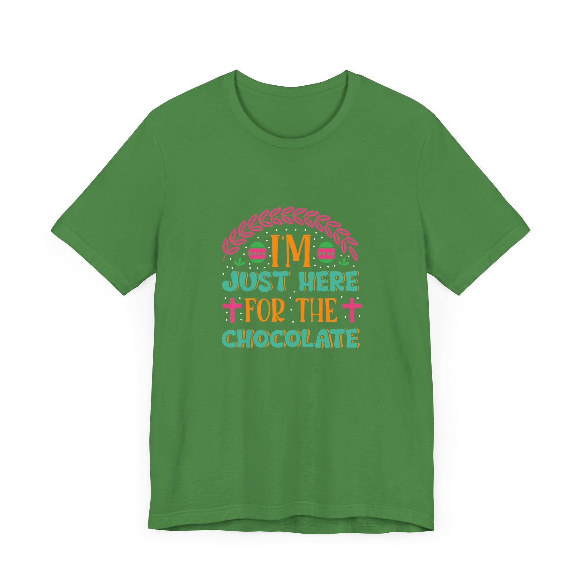 Funny Easter Shirt – I’m Just Here for the Chocolate Tee