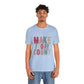 Make Today Count – Daily Inspiration T-Shirt for All Genders