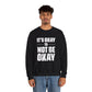 It’s Okay Not to Be Okay – Mental Health Sweatshirt for Awareness