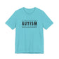 Turquoise Autism; Seeing the World Differently Autism T-Shirt