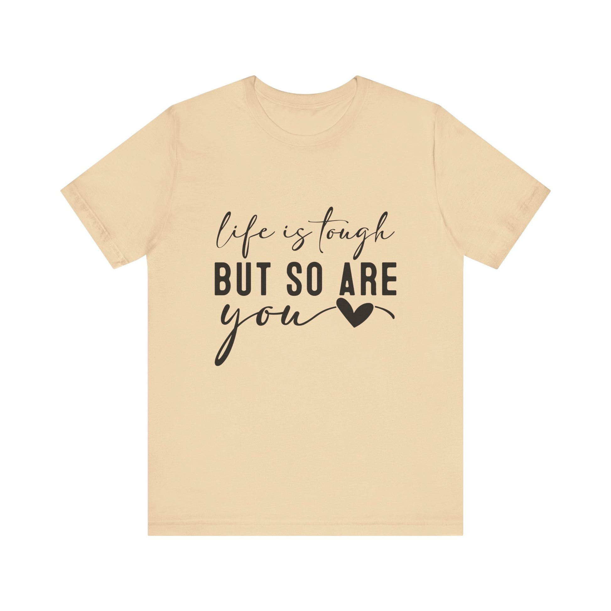 Soft Cream Life is Tough, But So Are You – Empowering Message Shirt