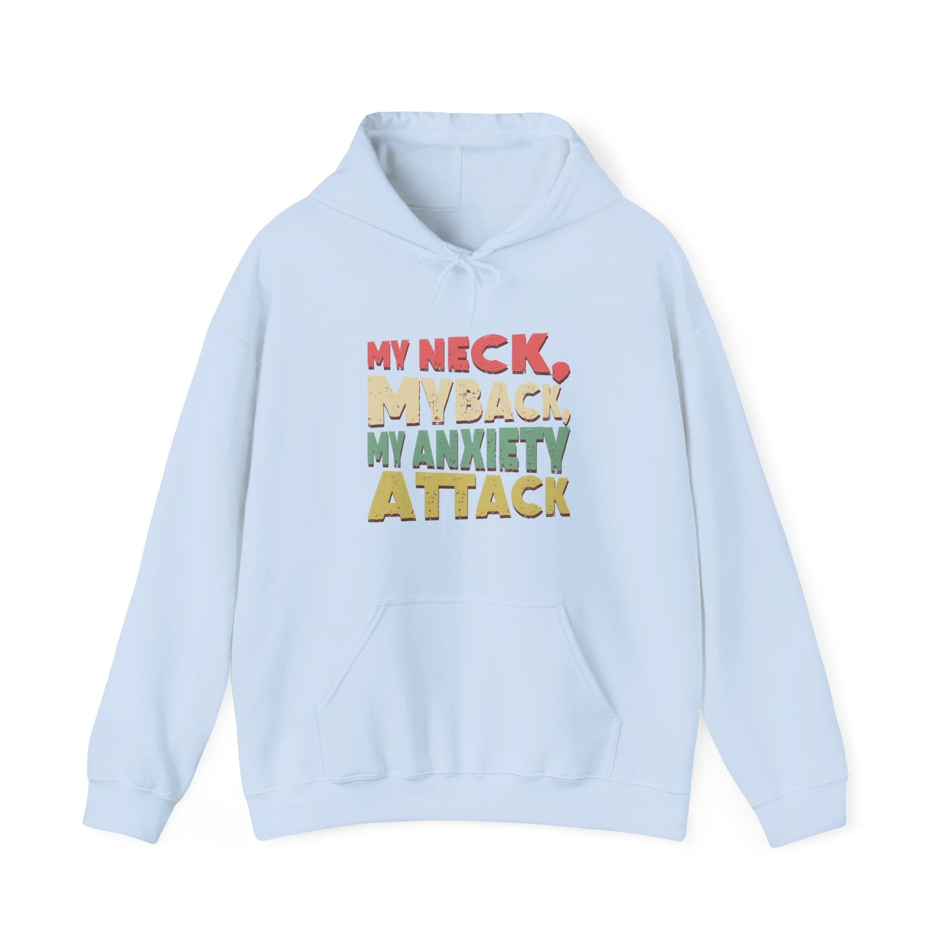 Hoodie My Neck, My Back, My Anxiety Attack – Bold Anxiety Hoodie