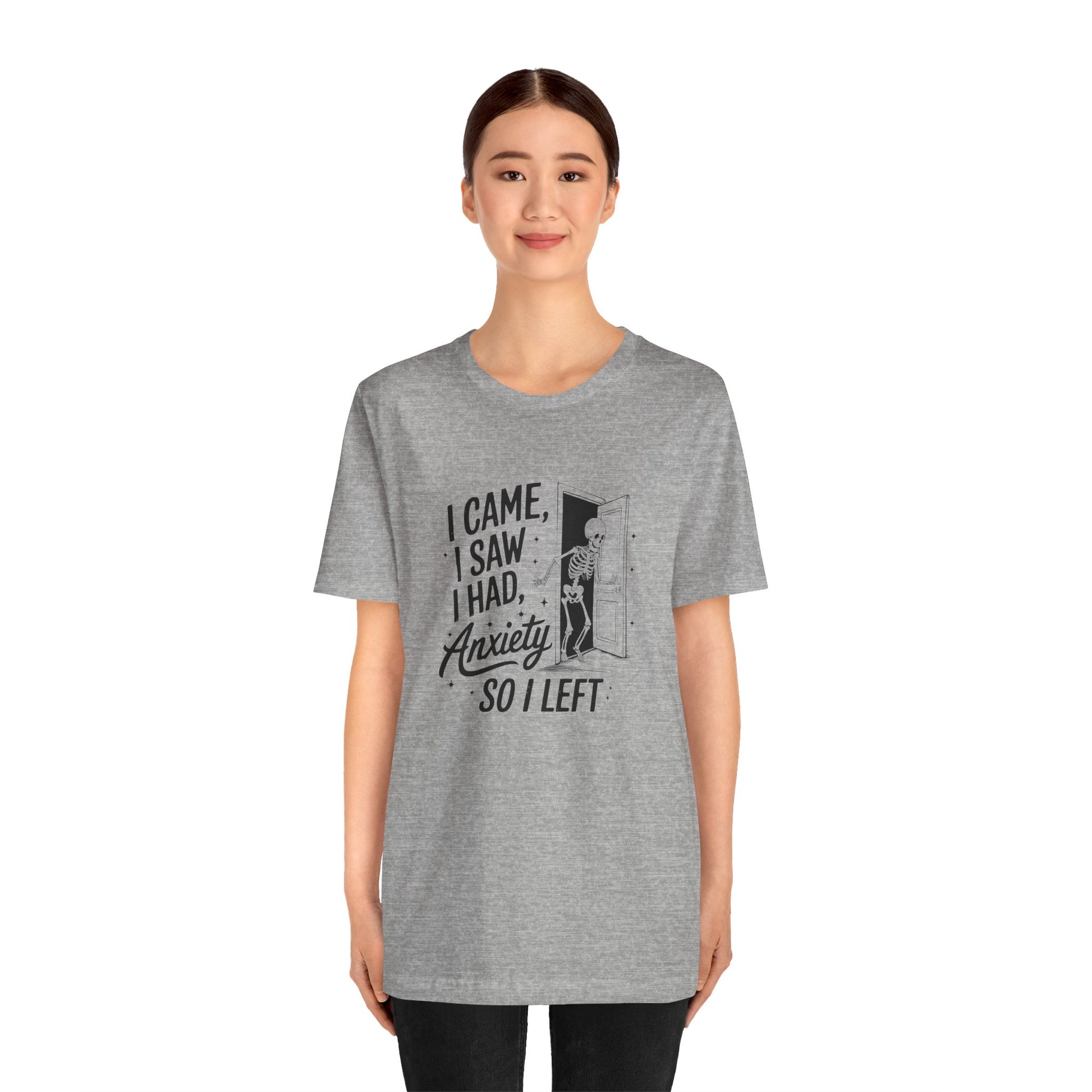 T-Shirt I CAME I SAW I HAD ANXIETY Shirt – Funny Anxiety Shirt Unisex