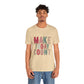 Make Today Count – Daily Inspiration T-Shirt for All Genders