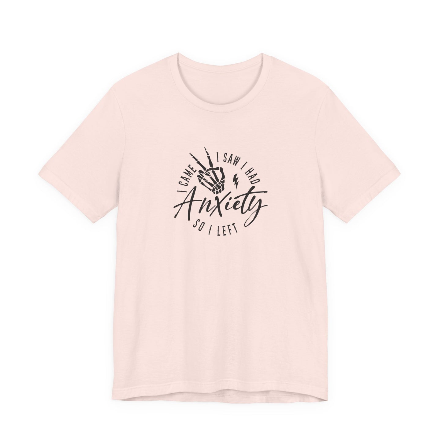 T-Shirt I CAME I SAW I HAD Anxiety Shirt – Funny Mental Health Tee