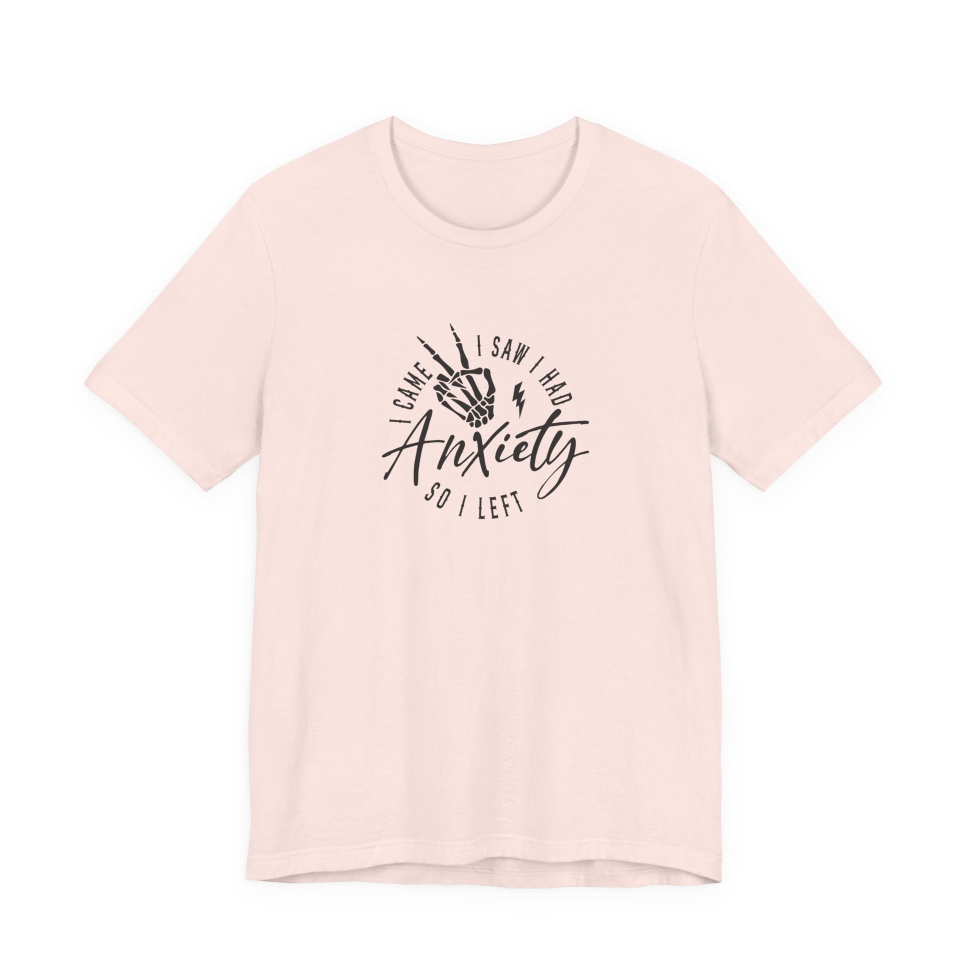 T-Shirt I CAME I SAW I HAD Anxiety Shirt – Funny Mental Health Tee