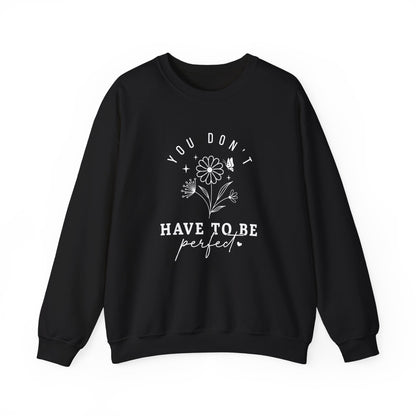 You Don’t Have to Be Perfect – Mental Health Sweatshirts for Women