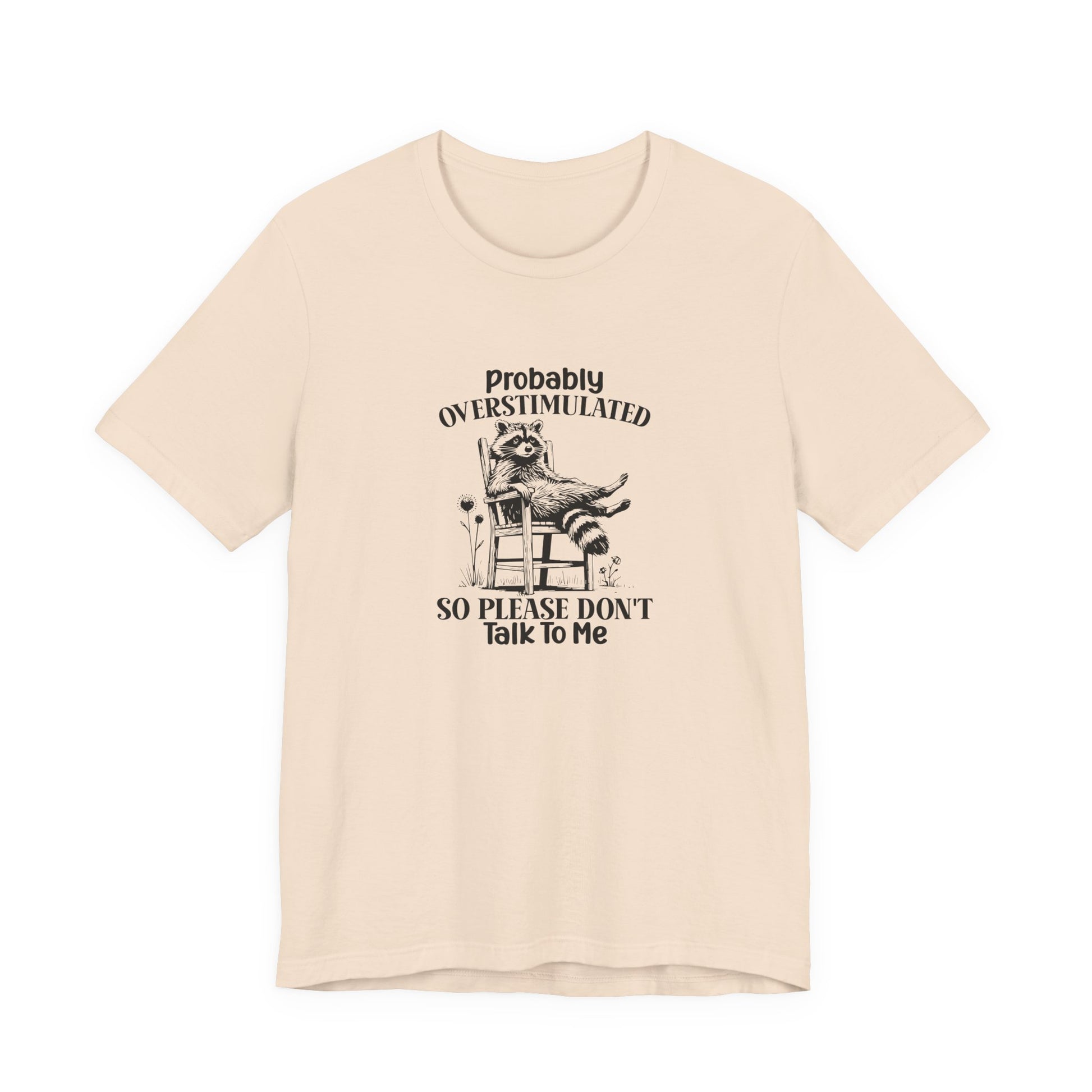 T-Shirt probably OVERSTIMULATED Shirt – Funny Anxiety Shirt with Raccoon