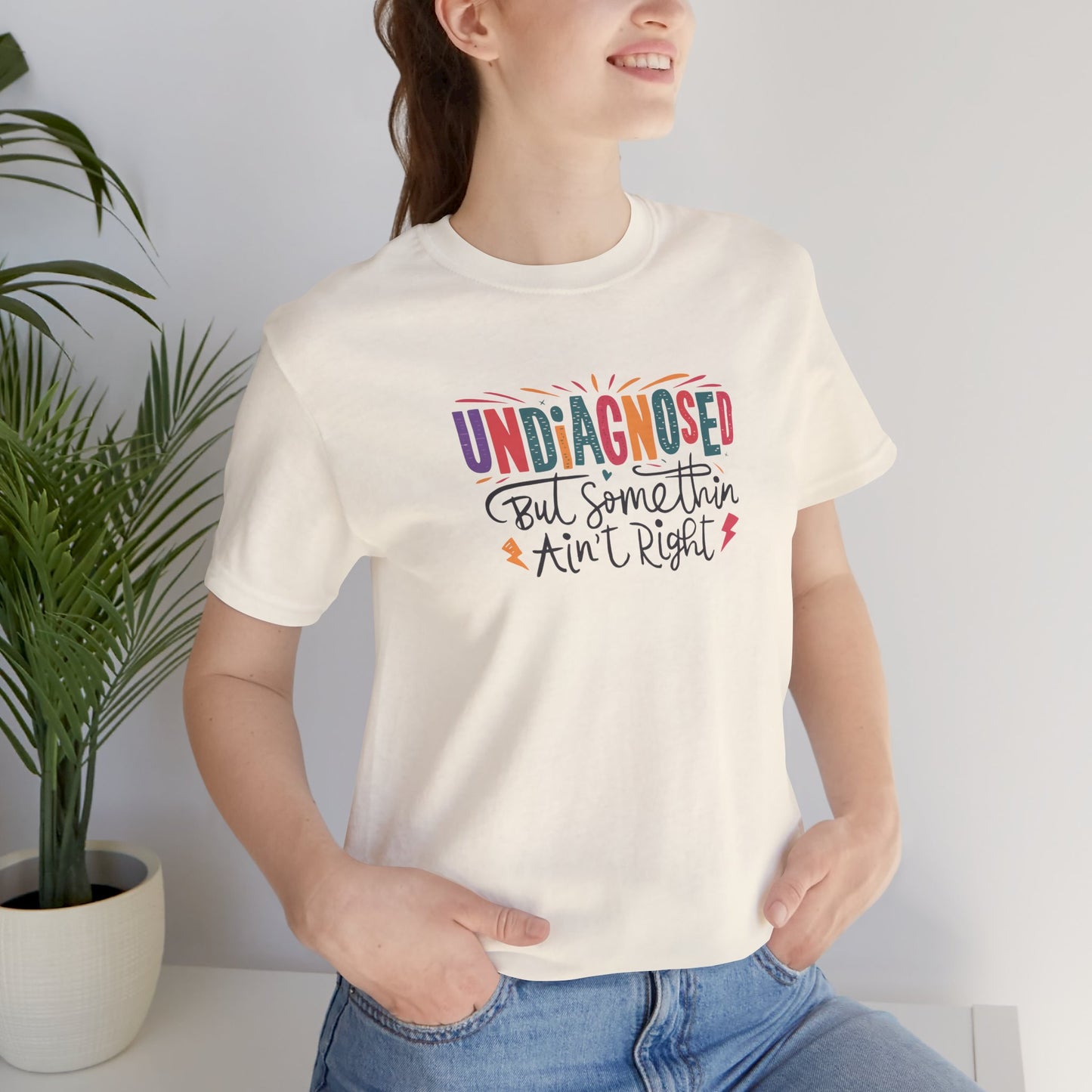 T-Shirt UNDIAGNOSED But Somethin Ain’t Right – Funny ADHD T-Shirt