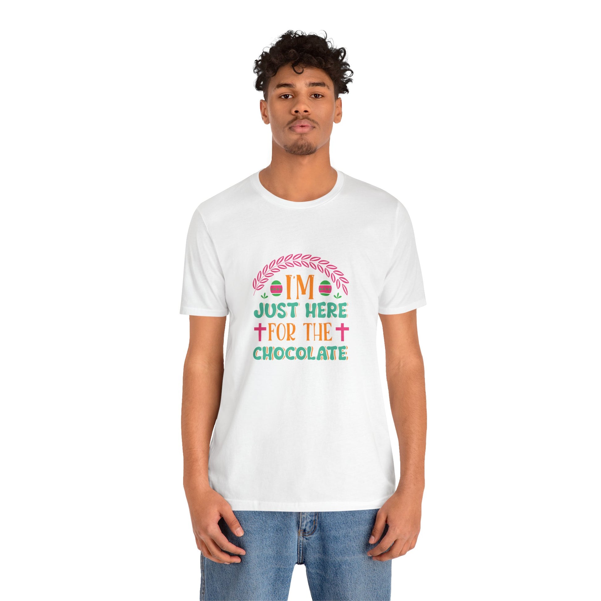 Funny Easter Shirt – I’m Just Here for the Chocolate Tee