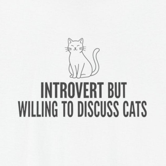 T-Shirt INTROVERT BUT WILLING TO DISCUSS CATS Funny Cat Lover T-Shirt