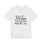 Mother’s Day Gift Tee – Home Is Where My Mom Is Shirt